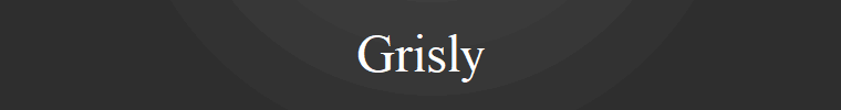 Grisly
